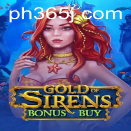 Unveiling the Excitement: GoldofSirensBonusBuy and the Thrill of Gaming with PH 365