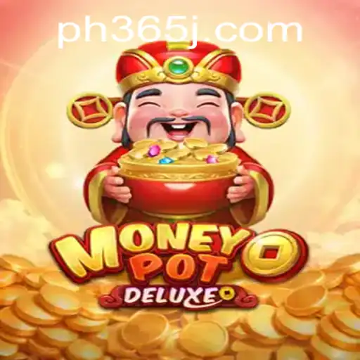 MoneyPotDELUXE: The Ultimate Gaming Experience with ph 365